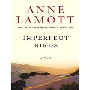 Imperfect Birds A Novel By Anne Lamott‎